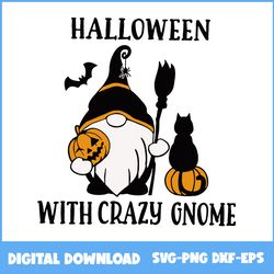 Halloween With Crazy Gnome Svg, Gnome Svg, With Svg, Cartoon Svg, Halloween Svg, Png Eps Dxf File