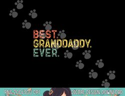 Best Granddaddy Ever Family Funny Cool Vintage Grand-daddy  png,sublimation copy