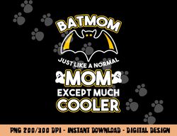 Batmom Just Like Normal Mom Except Much Cooler Halloween Fan  png,sublimation copy