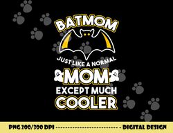 Batmom Just Like Normal Mom Except Much Cooler Halloween Fan  png,sublimation copy
