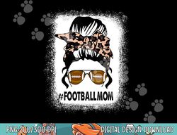 Bleached football with leopard and messy bun player mom life png, sublimation copy