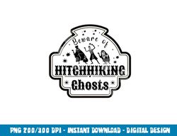 Beware of Hitchhiking Ghosts Funny Halloween Costume  png,sublimation copy