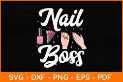 Nail Boss Nail Tech Svg Design