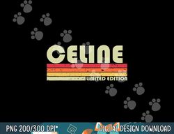CELINE Name Personalized Retro Vintage 80s 90s Birthday  png,sublimation copy