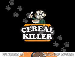 Cereal Killer Food Pun Humor Costume Funny Halloween Gifts png, sublimation copy