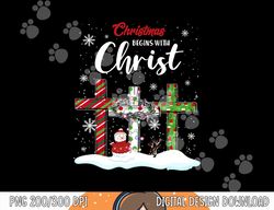 Christmas Begins With Christ Snowman Christian Cross Xmas  png,sublimation copy
