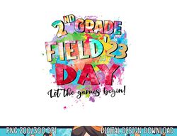2nd Grade Field Day 2023 Let The Games Begin Kids Teachers  png, sublimation copy