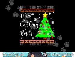 4 Four calling birds Ugly Christmas Tree Snow Sweater Jumper png, sublimation copy