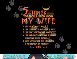 5 Things You Should Know About My Wife She Is A Crazy Witch png, sublimation copy