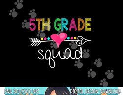 5th Grade Squad Fifth Teacher Student Team Back To School  png, sublimation copy