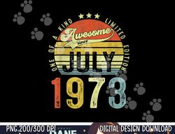 49 Years Old Funny Awesome Since July 1973 49th Birthday png, sublimation copy