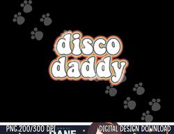 70s Disco Daddy 1970 Costumes For Men Halloween png, sublimation copy