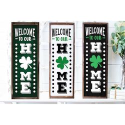 Welcome to our home svg, St Patricks porch sign svg, St Patrick SVG, Vertical Porch sign svg, St Patricks Day SVG, St Pa