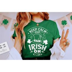Keep calm and irish on svg, St Patrick SVG, St Patricks Day SVG, St Patrick's Day Svg, St Patricks Svg, Shamrock Svg, Cl