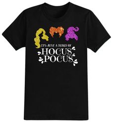 Just A Bunch Of Hocus Pocus Halloween T-Shirt For Men, Women  Kids 100 Cotton Black Shirt, Funny Scary T-Shirts