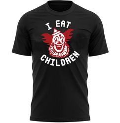 I Eat Children Clown Halloween T-Shirt For Men, Women  Kids 100 Cotton Black Shirt, Scary T-Shirts