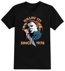 Killing It Since 1978 Halloween T-Shirt For Men, Women  Kids 100 Cotton Black Shirt, Funny Scary T-Shirts, Horror Movie