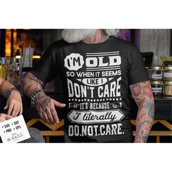 I'm old so when it seems like I don't care svg, Birthday Vintage Svg, Aged to perfection svg, Birthday Limited edition s