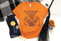 Fortune Teller Shirt,Crystal Ball Shirt,Full Of Shit Shirt,Halloween Shirt,Mystical Hand Shirt,Witch Shirt, Goth Shirt,H