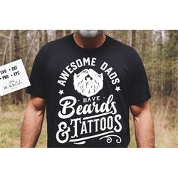 Awesome dads have beards and tattoos svg, Father's Day svg, Funny Dad svg, Birthday Dad svg, Dad svg, Vintage birthday s
