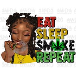 Eat sleep smoke repeat png sublimation design download, black woman png, cannabis png, afro woman png, sublimate designs