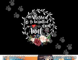 Blessed to be called great aunt - Heart floral happiness png, sublimation copy