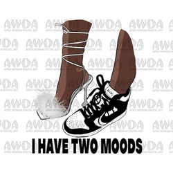 I have two moods sneakers and heels png sublimation design download, afro woman png, black queen png - JessicaShop