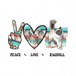 Peace Love Ragdoll Cat Cowhide Png