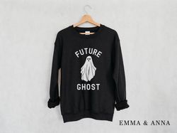 Future Ghost Sweatshirt, Ghost Sweatshirt, Halloween Sweatshirt, Halloween Crewneck, Ghost Shirt, Funny Ghost Shirt, Fal