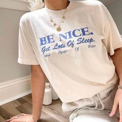Be Nice Shirt -aesthetic shirt,inspirational shirt,quote shirt,trendy shirts,vintage aesthetic shirt