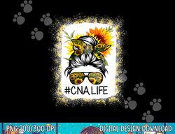 CNA Life Bleached Shirts Sunflower Messy Bun CnaLife  png, sublimation copy
