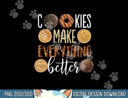 Cookies Make Everything Better Funny Christmas  png,sublimation copy