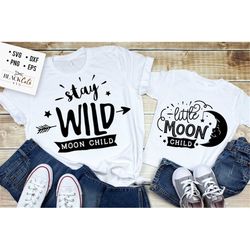 Stay wild moon child svg,  Little moon child svg,  mama and me svg, mama and baby svg,  matching mama svg,  matching out
