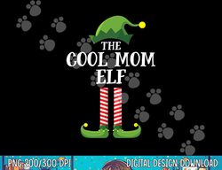 Cool Mom Elf Matching Family Group Christmas Party  png,sublimation copy