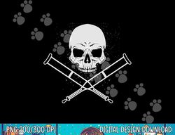 Cool Skull And Crutches  Funny Fractured Bone Support Gift png, sublimation copy