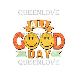 All Good Day Smile Face Icon Sublimation Png, Trending Png, All Good Day Png, Good Day Smiley Png, Happy Face Png, Happy