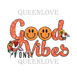 Good Vibes Only Sublimation Png, Trending Png, Good Vibes Png, Happie Png, Good Vibes Printable, Good Vibes Design, Good