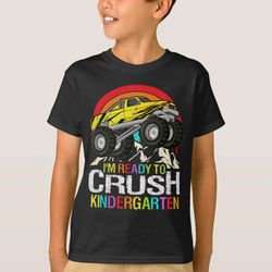I'm Ready To Crush Kindergarten shirt , Back To School shirt, First Day Of School shirt, Kindergarten shirt, Monster Tru