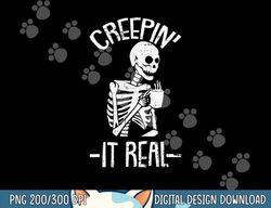 Creepin It Real Lazy Halloween Costume Funny Skeleton Skull png, sublimation copy