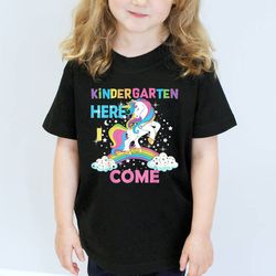 Unicorn Kindergarten Here I come First Day shirt ,  Unicorn Kindergarten shirt , Here I Come Back To School shirt , Firs