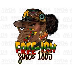 Free-ish since 1865 black woman with hat png, afro woman png, black queen png, Juneteenth png, afro png, sublimate desig