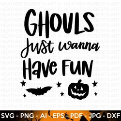 Ghouls Just Wanna Have Fun SVG, Halloween SVG, Witch Svg, Ghost, Witch Shirt SVG, Halloween Costume Svg, Cricut Cut File