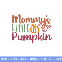 Mommys Little Pumpkin SVG, Fall svg, Pumpkin Patch svg, Fall SVG, Kids Fall Shirt, Baby Svg, Autumn Svg, Cut File Cricut