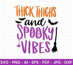 Thick Thighs and Spooky Vibes Colored SVG, Halloween SVG, Halloween Shirt svg, Halloween Quote, Scary Vibes, Cut Files C