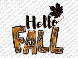 Hello Fall Sublimation Png, Hello Fall PNG, Fall, Leopard Fall Png, Pumpkin Season, Sublimation Design Downloads,