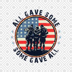 All Gave Some Some Gave All Png file, Veterans Day, American Flag, Am