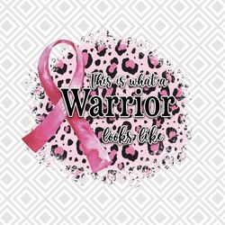 This is What a Warrior png, Pink out png, Breast Cancer, Cancer Awareness, Cance