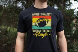 worlds okayest Fantasy Football Svg, American Football Svg, Football Team Svg, Football Mom Svg, Fantasy Football Svg, F
