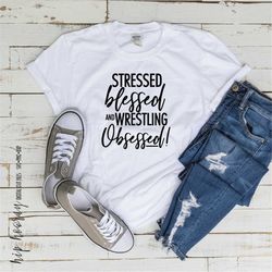 Wrestling mom svg Blessed Stressed Obsessed Mat Mom Tee Shirt Love Wrestle Cricut Cut Files Silhouette Cutting Iron On T