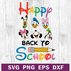 Happy back to school disney character SVG PNG DXF EPS, Back to school SVG, Mickey back to school SVG cut file cricut